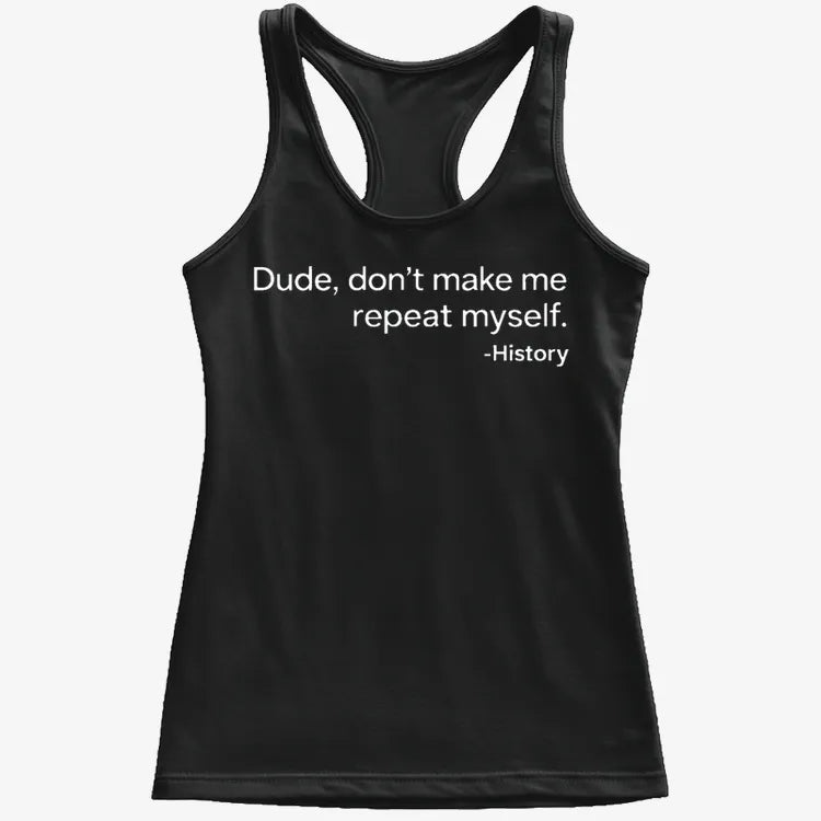 History: Don't Make Me Repeat Myself-Women's Tank Top-Midnight