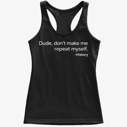 History: Don't Make Me Repeat Myself-Women's Tank Top-Midnight
