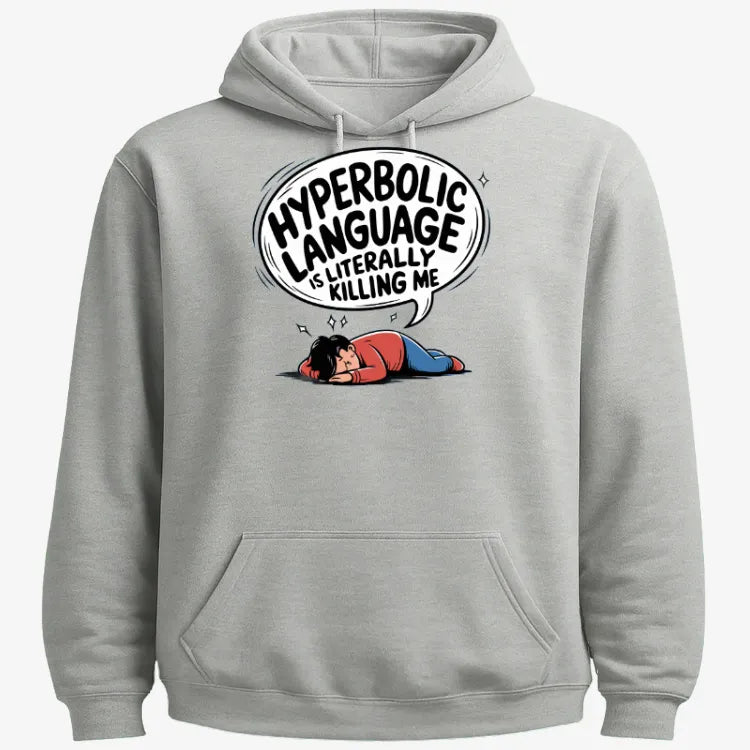 Hyperbolic Language Is Literally Killing Me