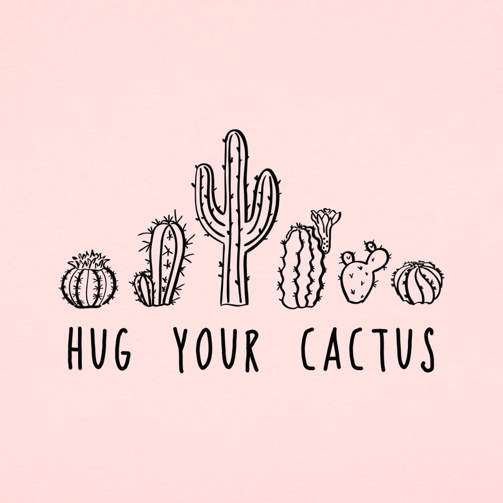 Hug Your Cactus - 6DollarShirts