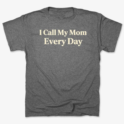 I Call My Mom Every Day-Men's T-Shirt-Charcoal Heather