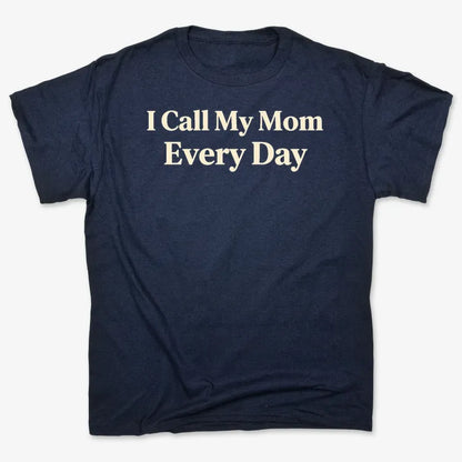 I Call My Mom Every Day-Men's T-Shirt-Navy Blue