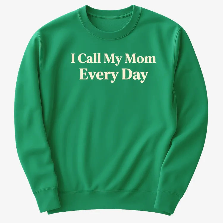 I Call My Mom Every Day-Sweater-Green