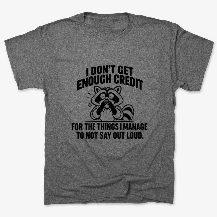 I Don't Get Enough Credit for the Things I Manage to Not Say Out Loud.-Unisex Heavyweight T-Shirt-Charcoal Heather