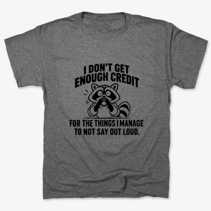 I Don't Get Enough Credit for the Things I Manage to Not Say Out Loud.-Unisex Heavyweight T-Shirt-Charcoal Heather