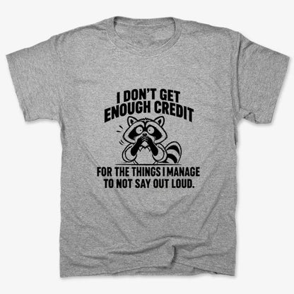 I Don't Get Enough Credit for the Things I Manage to Not Say Out Loud.-Unisex Heavyweight T-Shirt-Heather Gray