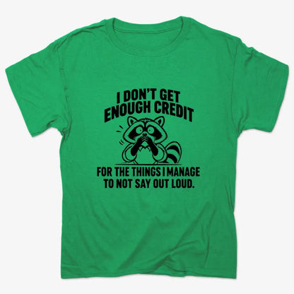 I Don't Get Enough Credit for the Things I Manage to Not Say Out Loud.-Unisex Heavyweight T-Shirt-Kelly Green Heather