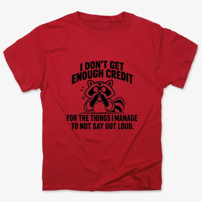 I Don't Get Enough Credit for the Things I Manage to Not Say Out Loud.-Unisex Heavyweight T-Shirt-Red