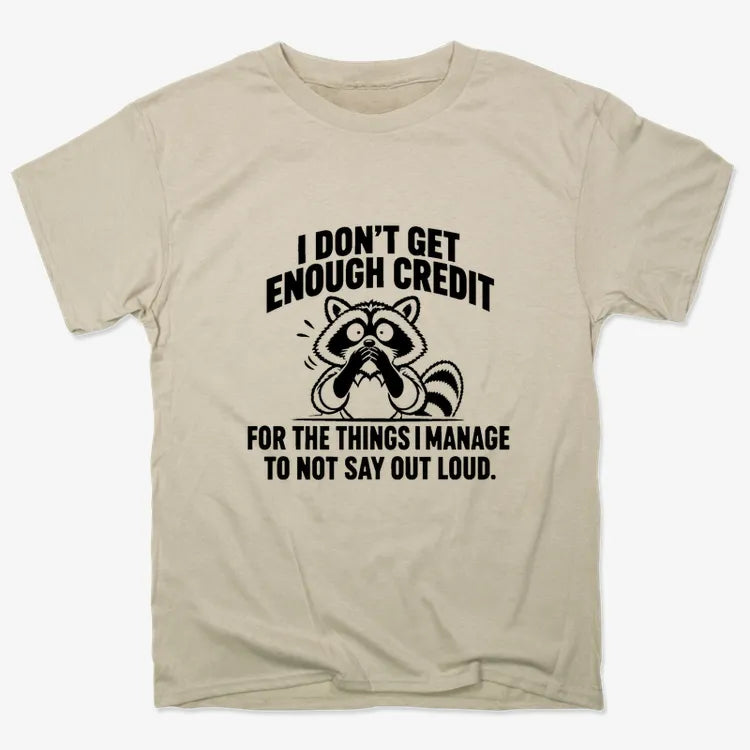 I Don't Get Enough Credit for the Things I Manage to Not Say Out Loud.-Unisex Heavyweight T-Shirt-Sand