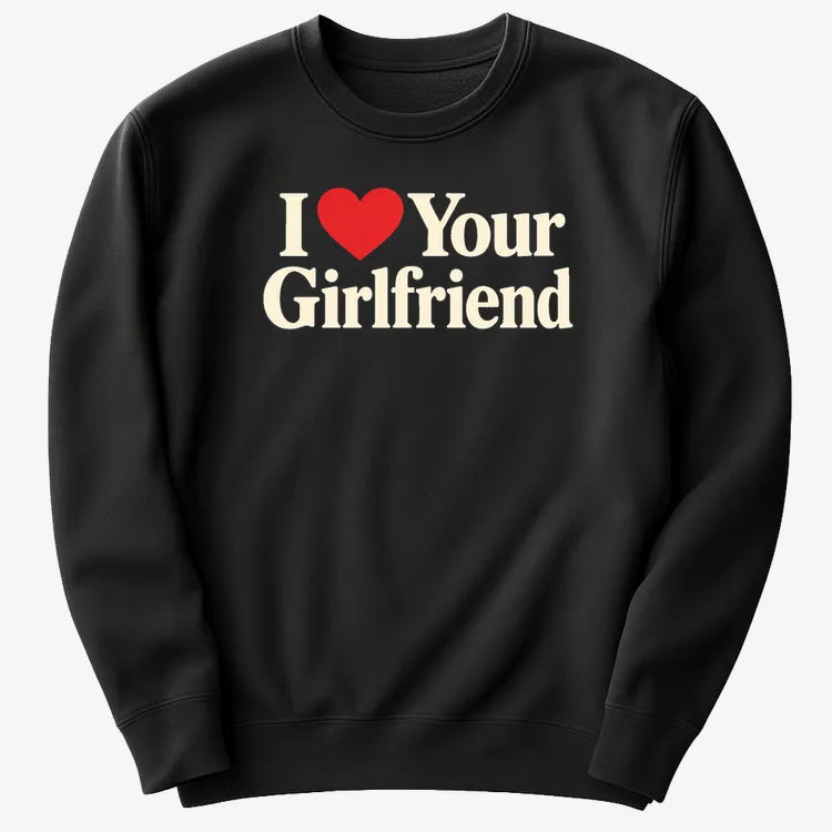 I Heart Your Girlfriend-Sweatshirt-Black