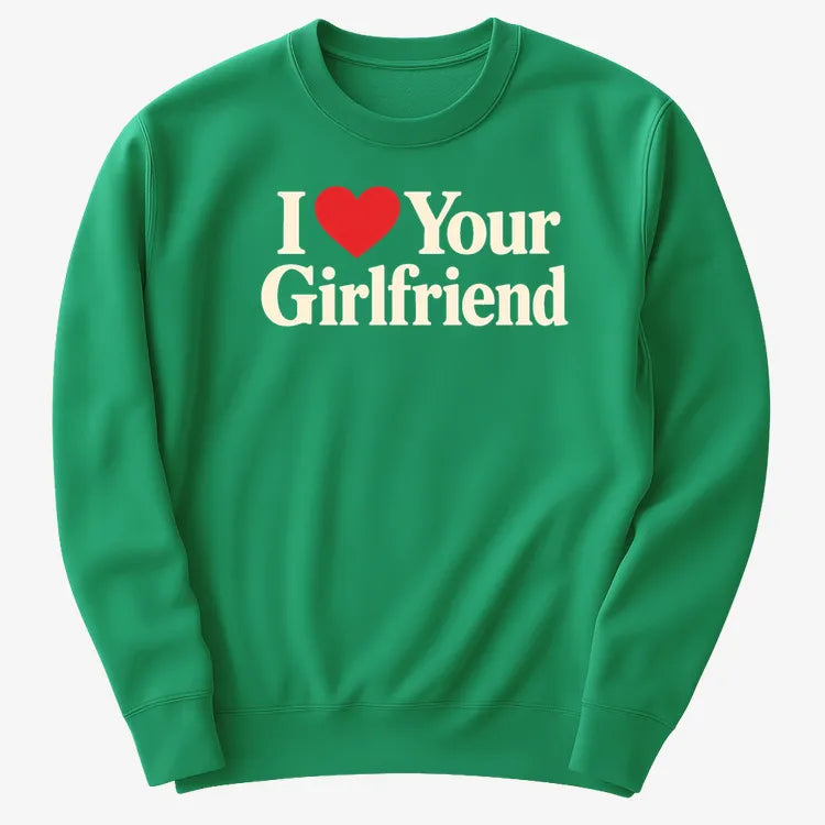 I Heart Your Girlfriend-Sweatshirt-Green