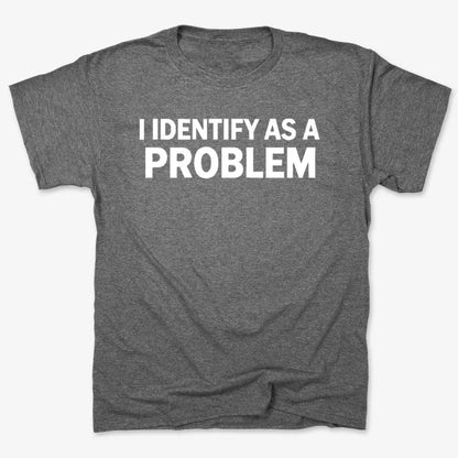 I Identify As A PROBLEM-Unisex Heavyweight T-Shirt-Charcoal Heather