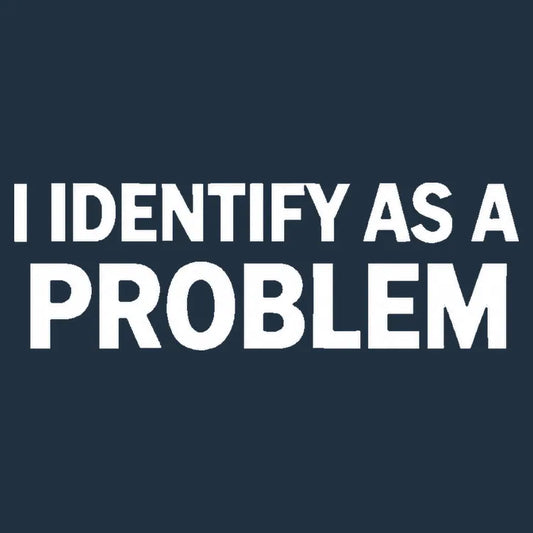I Identify As A PROBLEM-Default-Thumbnail