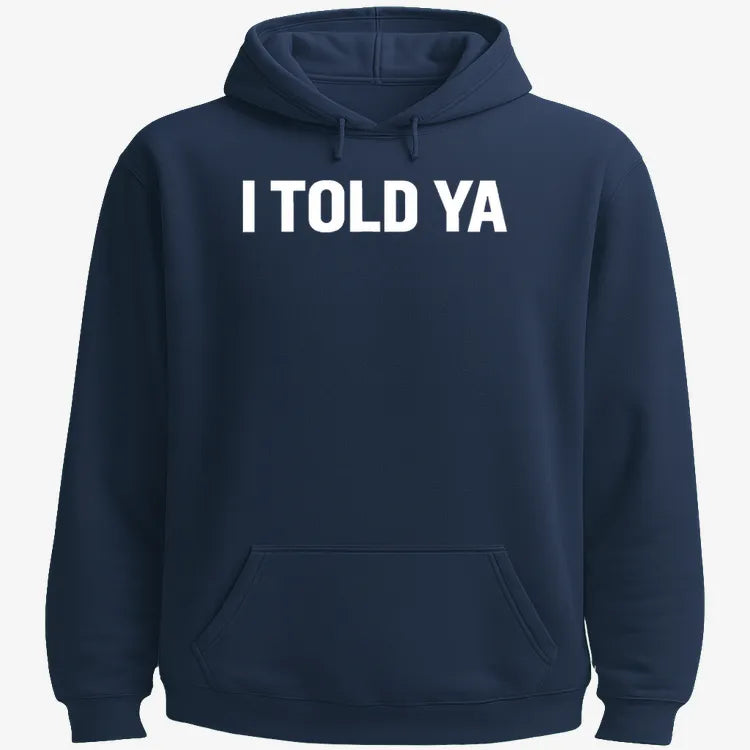 I TOLD YA-Hoodie-Navy Blue