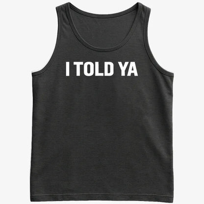 I TOLD YA-Men's Tank Top-Black