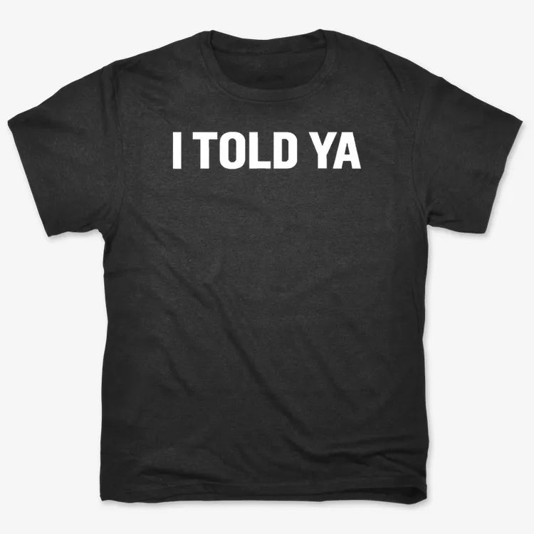I TOLD YA-Unisex Heavyweight T-Shirt-Black