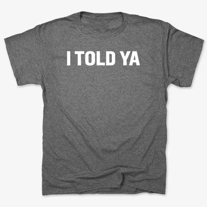 I TOLD YA-Unisex Heavyweight T-Shirt-Charcoal Heather