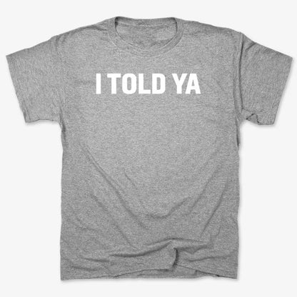 I TOLD YA-Unisex Heavyweight T-Shirt-Heather Gray