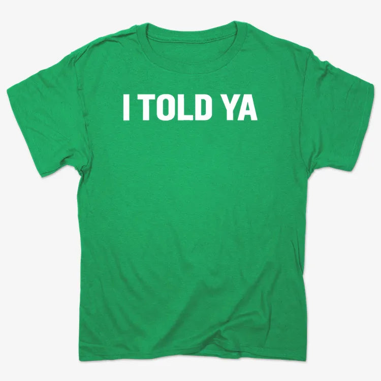 I TOLD YA-Unisex Heavyweight T-Shirt-Kelly Green Heather