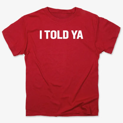 I TOLD YA-Unisex Heavyweight T-Shirt-Red
