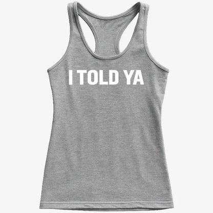I TOLD YA-Women's Tank Top-Gray Granite