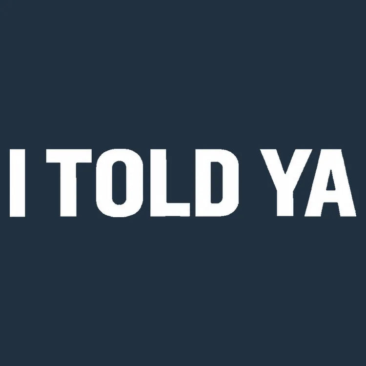 I TOLD YA-Default-Thumbnail