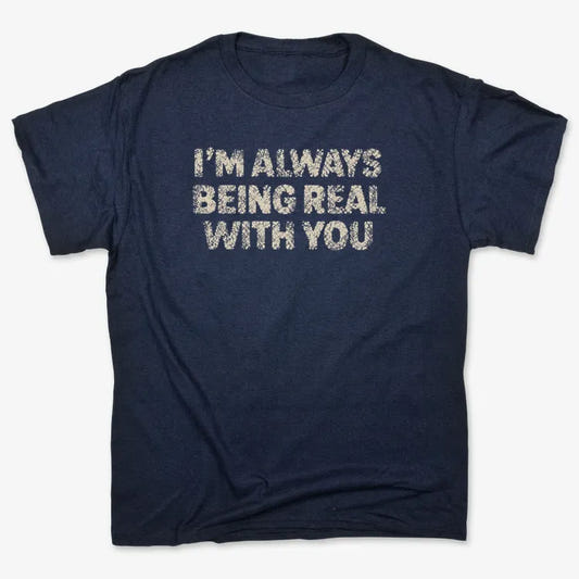 I'M ALWAYS BEING REAL WITH YOU-Unisex Heavyweight T-Shirt-Navy Blue