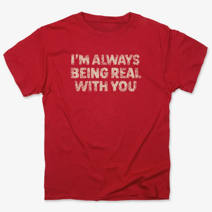 I'M ALWAYS BEING REAL WITH YOU-Unisex Heavyweight T-Shirt-Red