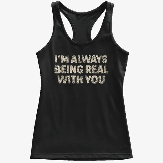 I'M ALWAYS BEING REAL WITH YOU-Women's Tank Top-Midnight