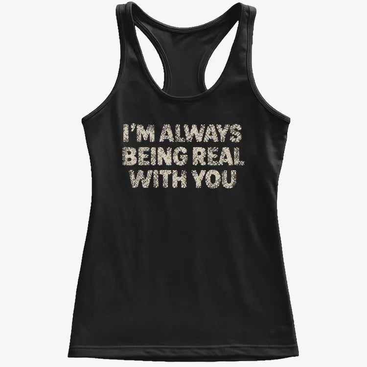 I'M ALWAYS BEING REAL WITH YOU-Women's Tank Top-Midnight
