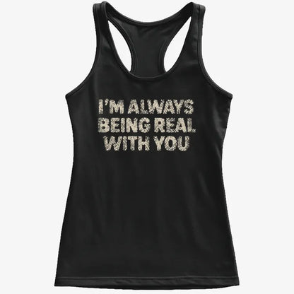 I'M ALWAYS BEING REAL WITH YOU-Women's Tank Top-Midnight