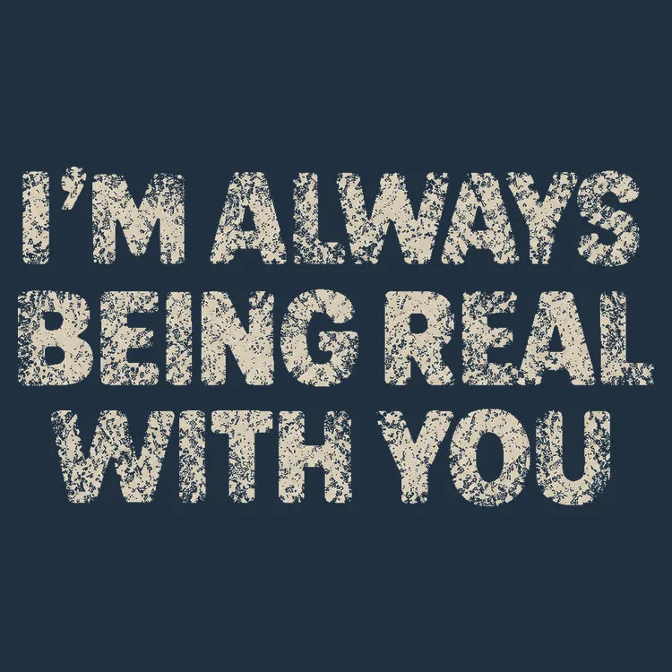 I'M ALWAYS BEING REAL WITH YOU-Default-Thumbnail