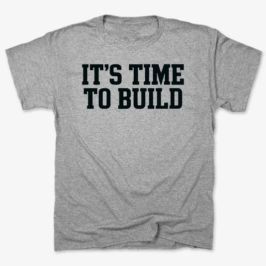 IT'S TIME TO BUILD-Men's T-Shirt-Gray Heather
