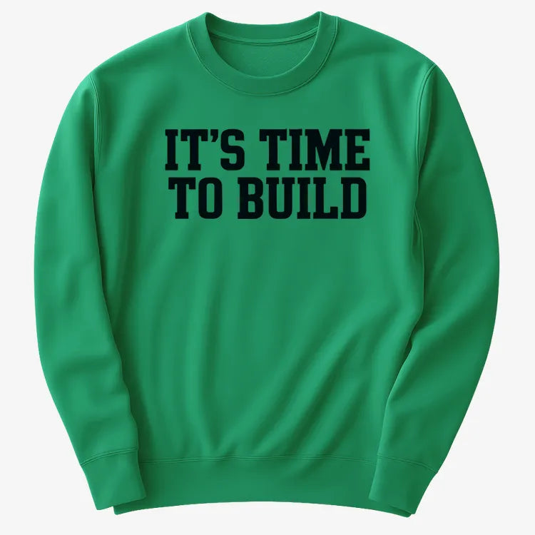 IT'S TIME TO BUILD-Sweater-Green