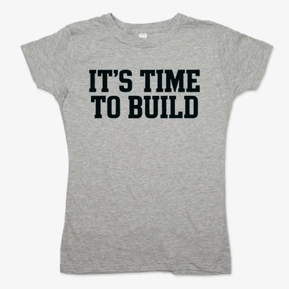 IT'S TIME TO BUILD-Women's T-Shirt-Gray Granite