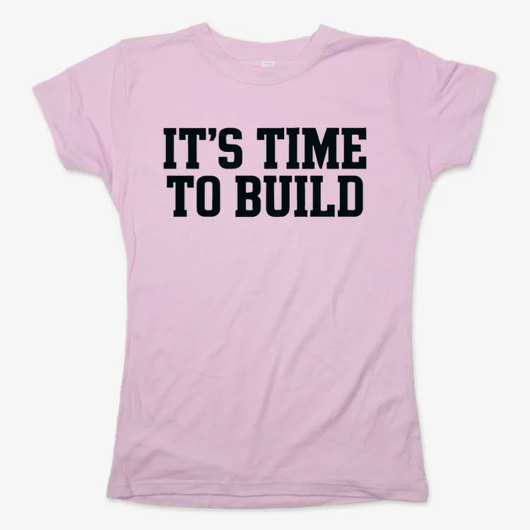IT'S TIME TO BUILD-Women's T-Shirt-Soft Pink