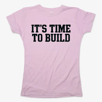 IT'S TIME TO BUILD-Women's T-Shirt-Soft Pink