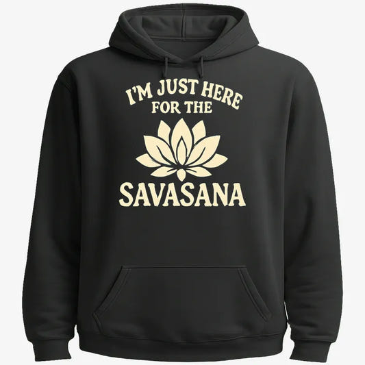 I'm Just Here For The Savasana-Hoodie-Black