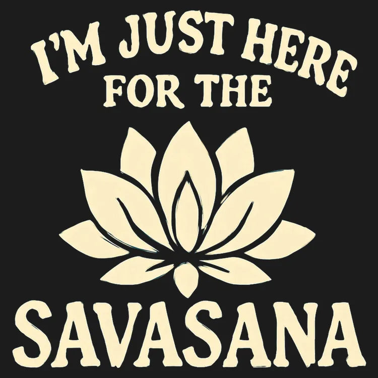 I'm Just Here For The Savasana-Default-Thumbnail