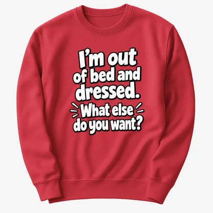 I’m out of bed and dressed. What else do you want?-Sweater-Red