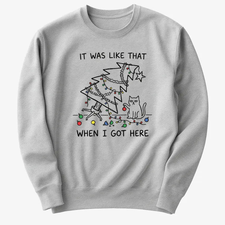 It Was Like That When I Got Here Funny Christmas Cat Tee-Sweatshirt-Gray Heather