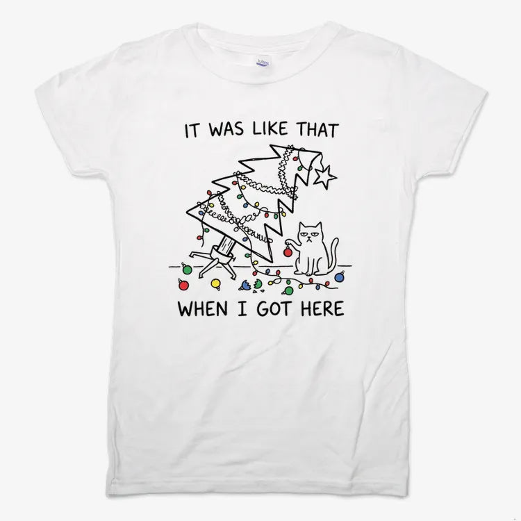 It Was Like That When I Got Here Funny Christmas Cat Tee-Women's T-Shirt-Snow