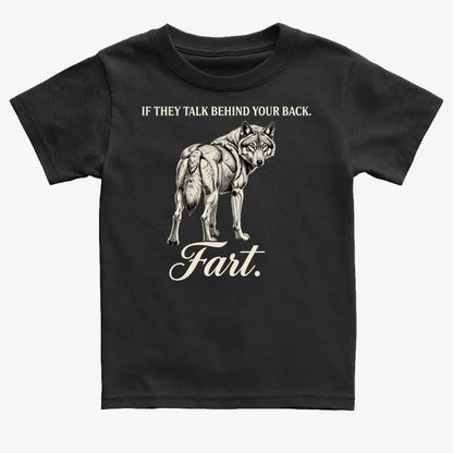 If They Talk Behind Your Back... Fart.