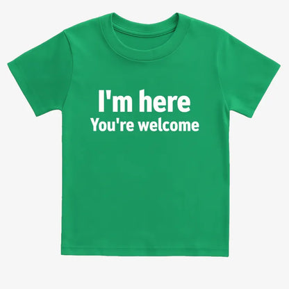 I'm Here You're Welcome Statement Tee