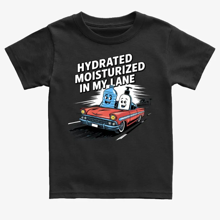 Hydrated Moisturized In My Lane Tee