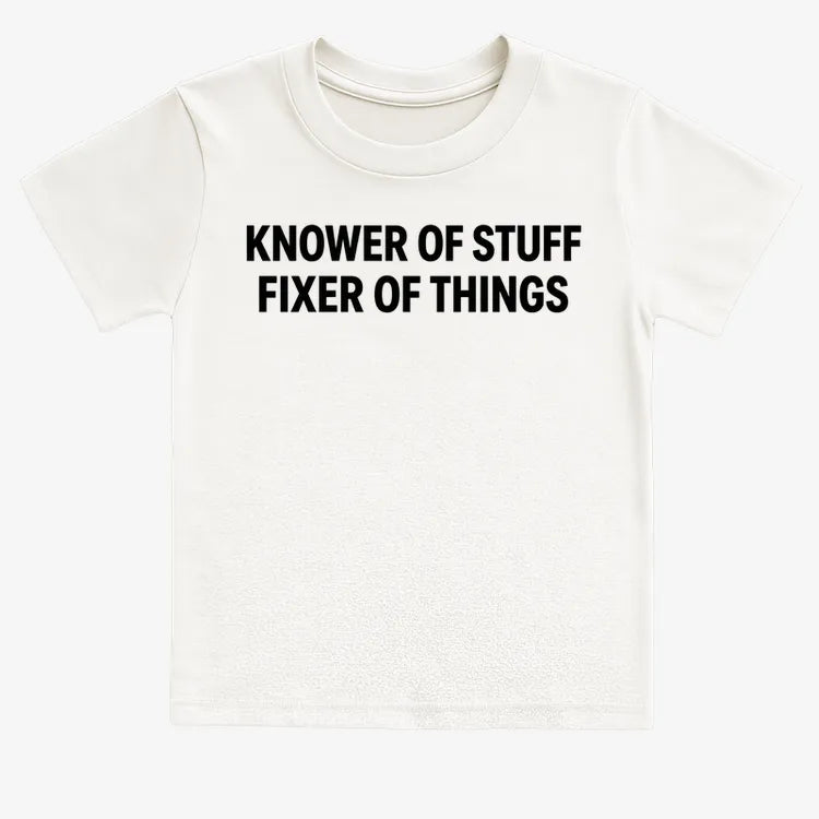 Knower of Stuff Fixer of Things-Kids T-Shirt-White