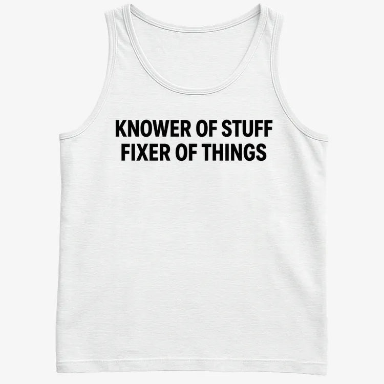 Knower of Stuff Fixer of Things-Men's Tank Top-White