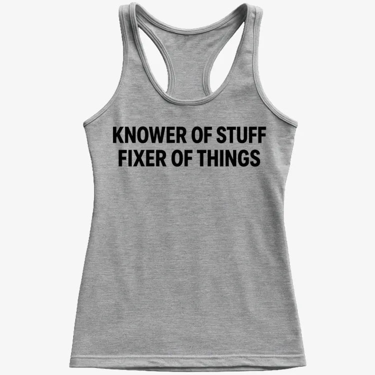 Knower of Stuff Fixer of Things-Women's Tank Top-Gray Granite