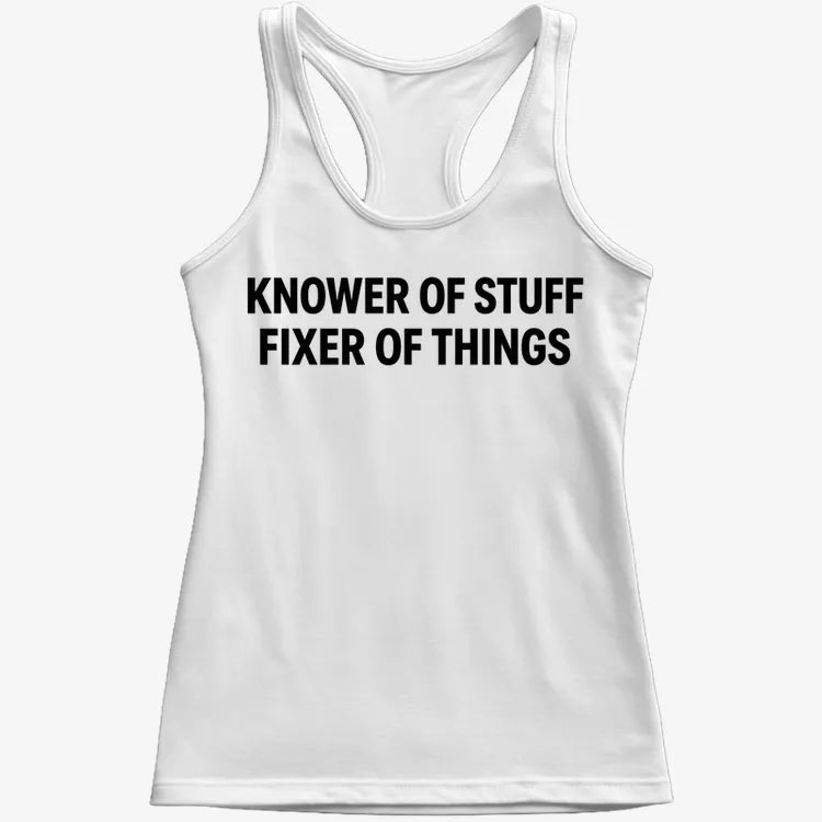Knower of Stuff Fixer of Things-Women's Tank Top-Snow