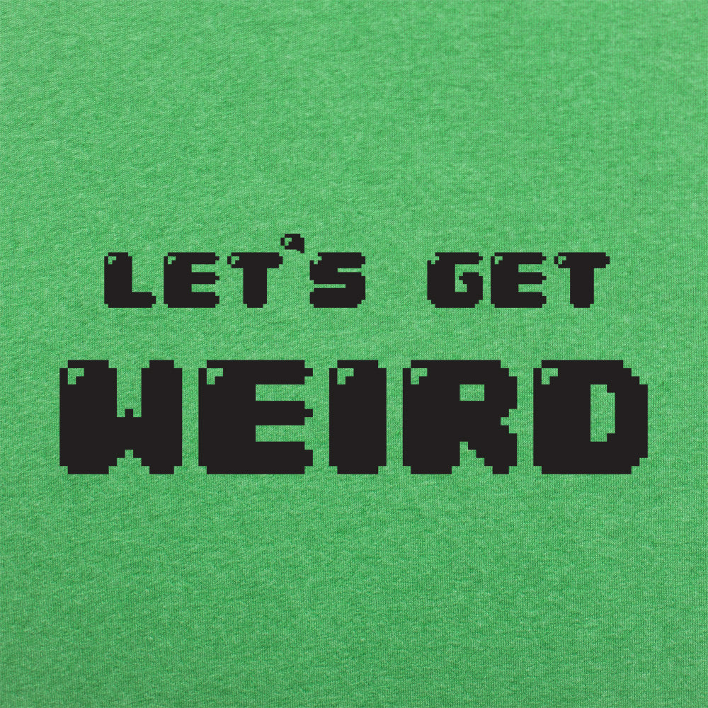 Let's Get Weird